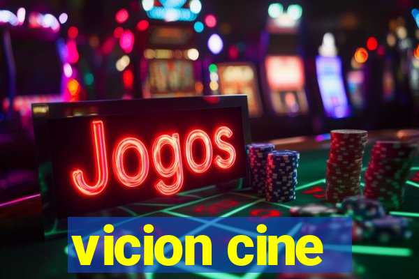 vicion cine